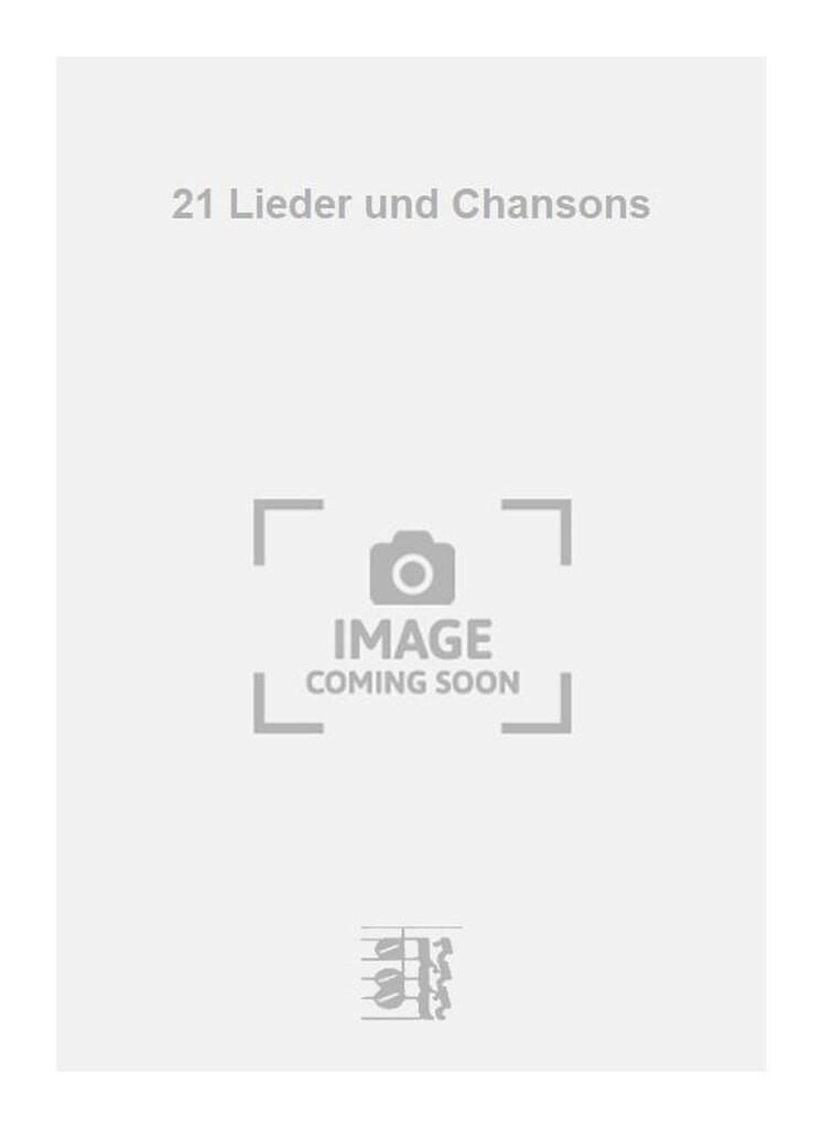 21 Lieder und Chansons